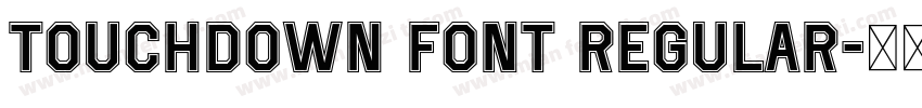 Touchdown Font Regular字体转换